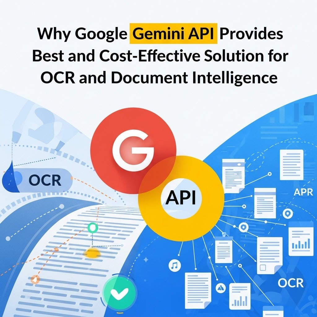 Why Google Gemini API Provides best and cost effective solution for ocr and document intelligence?